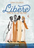 Libere. Circe e le altre di Sabina Colloredo edito da Rizzoli