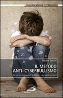 Il metodo anti-cyberbullismo. Per un uso consapevole di internet e dei social network di Claudia Sposini edito da San Paolo Edizioni