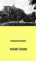 Violino tzigano di Emanuela Bracalente edito da StreetLib