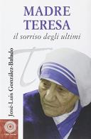 Madre Teresa. Il sorriso degli ultimi di José L. Gonzáles Balado edito da Città Nuova