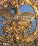 La Fenice 1792-1996. Theatre, music and history di Anna L. Bellina, Michele Girardi edito da Marsilio