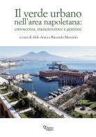 Il verde urbano nell'area napoletana: conoscenza, manutenzione e gestione edito da Editori Paparo