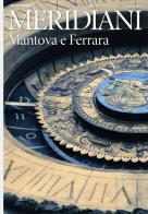 Mantova e Ferrara edito da Editoriale Domus