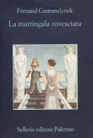 La martingala rovesciata di Fernand Crommelynck edito da Sellerio Editore Palermo