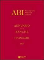 Annuario delle banche e finanziarie 2007 edito da Bancaria Editrice