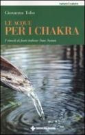 Le acque per i chakra. I rimedi di fonti italiane Fons Animi di Giovanna Tolio edito da Tecniche Nuove