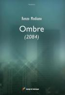 Ombre (2084) di Renzo Modiano edito da Lampi di Stampa