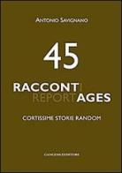 45 raccontages. Cortissime storie random di Antonio Savignano edito da Gangemi Editore