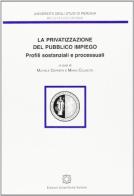 La privatizzazione del pubblico impiego. Profili sostanziali e processuali edito da Edizioni Scientifiche Italiane
