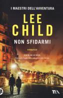 Non sfidarmi di Lee Child edito da TEA