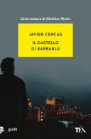 Il castello di Barbablù di Javier Cercas edito da TEA