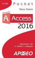 Access 2016. Con aggiornamento online di Marco Ferrero edito da Apogeo