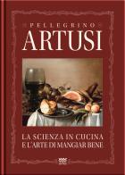 La scienza in cucina e l'arte del mangiare bene. Manuale pratico per le famiglie di Pellegrino Artusi edito da Sarnus