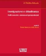 Immigrazione e cittadinanza di Paolo Morozzo Della Rocca edito da Utet Giuridica