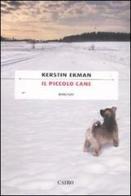 Il piccolo cane di Kerstin Ekman edito da Cairo Publishing