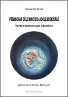 Pedagogia dell'amicizia adolescenziale. Verità e metodologia educativa di Alessandro Di Vita edito da UNI Service