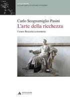 L' arte della ricchezza. Cesare Beccaria economista di Carlo Scognamiglio Pasini edito da Mondadori Università