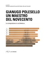 Gianugo Polesello. Un maestro del Novecento. La composizione in architettura edito da LetteraVentidue