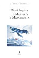 Il Maestro e Margherita. Ediz. integrale di Michail Bulgakov edito da Liberamente