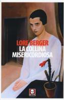 La collina misericordiosa di Lore Berger edito da Lindau