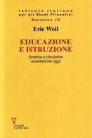 Educazione e istruzione. Scienze e discipline umanistiche oggi di Eric Weil edito da Guerini e Associati