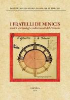 I fratelli De Minicis. Storia, archeologia e collezionisti del Fermano edito da Andrea Livi Editore