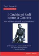 I carabinieri reali contro la camorra. Una missione speciale negli anni Venti di Enzo Anceschi edito da Laurus Robuffo