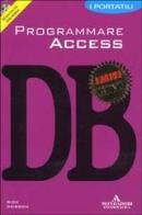 Programmare Access. Con CD-ROM di Rick Dobson edito da Mondadori Informatica