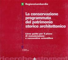 La conservazione programmata del patrimonio storico-architettonico. Linee guida per il piano di manutenzione e consuntivo scientifico edito da Guerini e Associati