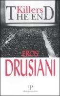 Killers. The end di Eros Drusiani edito da Alberto Perdisa Editore