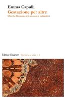 Gestazione per altre. Oltre la dicotomia tra mercato e solidarietà di Emma Capulli edito da Clinamen