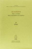 Quaderni per la storia dell'Università di Padova vol.19 edito da Antenore
