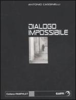 Dialogo impossibile. Musulmani e cristiani di Antonio Cassinelli edito da Gaffi Editore in Roma