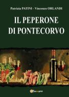 Il Peperone di Pontecorvo di Patrizia Patini, Vincenzo Orlandi edito da Youcanprint