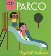 Parco. Libro pop-up. Ediz. a colori di Ingela P. Arrhenius edito da Ape Junior