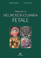 Manuale di neurosonografia fetale di Dario Paladini, Paolo Volpe edito da ELI-Edizioni Librarie Int.