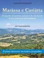 Maràssa e Curiàtta. Dizionario di dialetto groppallino di Claudio Gallini edito da LIR