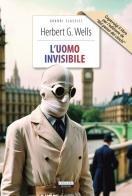 L'uomo invisibile + Nel paese dei ciechi. Ediz. integrali. Con Segnalibro di Herbert George Wells edito da Crescere