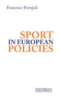Sport in European Policies di Francesco Ferrajoli edito da Editoriale Scientifica