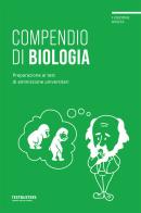 Compendio di biologia. Preparazione ai test di ammissione universitari edito da Testbusters