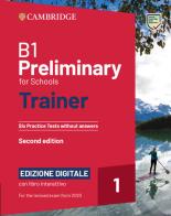 Preliminary for schools trainer for updated 2020 exam. Six practice tests without answers. Per le Scuole superiori. Con e-book. Con espansione online. Con Audio di Sue Elliott, Liz Gallivan edito da Cambridge