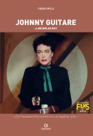 Johnny Guitare de Nicholas Ray di Piero Spila edito da Gremese Editore