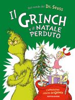 Il Grinch e il Natale perduto. Ediz. a colori di Dr. Seuss edito da Mondadori