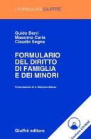 Formulario del diritto di famiglia e dei minori. Con CD-ROM di Guido Berri, Massimo Caria, Claudio Segna edito da Giuffrè