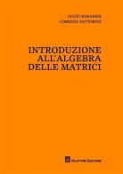 Introduzione all'algebra delle matrici di Lucio Barabesi, Lorenzo Fattorini edito da Giuffrè