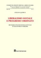 Liberalismo sociale e progresso ordinato. Biografia politico-intellettuale di Maggiorino Ferraris di Stefano Quirico edito da Giuffrè