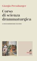 Corso di scienza drammaturgica di Giorgio Pressburger edito da Marietti 1820