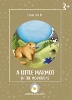 A little marmot in the mountains. Ediz. illustrata di Lina Brun edito da Lina Brun