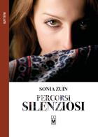 Percorsi silenziosi di Sonia Zuin edito da Le Mezzelane Casa Editrice