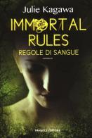 Immortal rules. Regole di sangue di Julie Kagawa edito da Fanucci